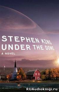 Слушайте бесплатные аудиокниги на русском языке | Audiobukva.com Stephen King-Стивен Кинг - Under the Dome - Под куполом (ENG)